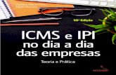ICMS e IPI no dia a dia das empresas 1 · 2019-06-17 · ICMS e IPI no dia a dia das empresas: teoria e prática [livro eletrônico]/ Adriana Manni Peres e Paulo Antonio Mariano -