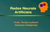 Redes Neurais Artificiais - cin.ufpe.brrso/redesneurais1tbl.pdf · Redes Neurais - Teresa Ludermir Cin - UFPE O que são Redes Neurais Artificiais RNA: estruturas distribuídas formadas