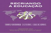 Recriando a educação Transformando sistemas educacionaisfundacaotelefonica.org.br/.../redesenhando_a_educacao.pdf · 2015-06-23 · transforma rapidamente. Como os outros parceiros