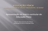 Apresentação da matriz curricular de Educação Físicaead.bauru.sp.gov.br/efront/www/content/lessons/100... · combinados, envolvimento dos estudantes na organização e andamento