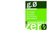 Gramatica zero portada.indd 1 12/07/11 13:21eines.ioc.cat/dages/nsl/C2_NSLl/pdfs/gramatica_zero.pdf · caiguda de preposició davant que (conjunció), gerundi de posterioritat, etc.).
