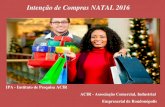 Intenção de Compras NATAL 2016acirmt.com.br/docs/Inten__o de compras- Relat_rio Atualizado.pdf · O objetivo é fornecer ao empresário um instrumento que traça o quadro sobre