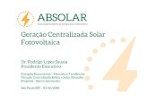 Geração Centralizada Solar Fotovoltaica€¦ · Média diária (24h) de 263 Mwmédios, com fator de capacidade de 31%. Máxima diária de 730 MW, às 11:51, com fator de capacidade