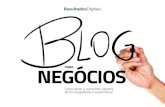 PARA NEGÓCIOS...Os blogs são uma das mais poderosas plataformas para essa produção de conteúdo. Pensamos nos blogs como uma arma de alto impacto na atração de visitantes e conversão