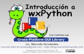 Lic. Marcelo Fernández › charlas › Introduccion a... · 2010-10-18 · Introducción - wxWidgets wxPython es una biblioteca para usar wxWidgets (C++) desde Python Hereda sus