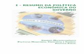 I - RESUMO DA POLÍTICA ECONÔMICA DO GOVERNO › orcamento-da-uniao › leis-orcamentarias › loa › … · A gestão macroeconômica é parte essencial da política de desenvolvimento