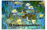 O Impressionismo - Portal Positivoblog.portalpositivo.com.br/.../files/2015/07/impressionismo.pdf · •O nome Impressionismo surgiu em 1874. Principais características da Pintura: