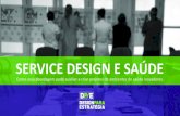 SERVICE DESIGN E SAÚDE - ABDEHabdeh.org.br/files/DparaE_Palestra_jornada... · Aplicar o pensamento do design (design thinking) para construir melhores experiências de serviço.