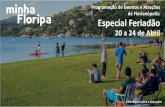 Programação de Eventos em Florianópolis · Dia Horário Evento / Atração Ação Local 23 9h às 15h Feira Viva a Cidade Feira bem diversificada no centro histórico da cidade.