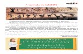 A invenção do ALFABETO › site › controle › arquivo › P3.pdf · A invenção do alfabeto foi uma das maiores conquistas da humanidade, pois, antes da sua invenção, em eras