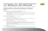 Canais de Atendimento do Banco do Brasil · Canais de Atendimento do Banco do Brasil. Faça suas transações de um jeito muito mais prático. CENTRAL DE ATENDIMENTO BB 4004 0001
