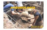 ARQUEOLOGIA - WordPress.com · Meggers iniciam o PRONAPA (Projeto Nacional de Pesquisas Arqueológicas) que vai de 1965 a 1971, criando toda uma geração de arqueólogos. O CONTEXTO
