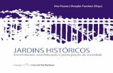 JARDINS HISTÓRICOS HISTÓRIC… · preservação de jardins de Recife, PE, de Lavras, MG, Belém, PA e Rio de Janeiro, RJ. Grupo de sete comunicações se voltaram para o segundo