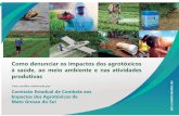 Como denunciar os impactos dos agrotóxicos à saúde, ao ... · da Saúde 25.106 mil casos de intoxicações por agrotóxicos de uso agrícola,uma média de 3.125 casos por ano e
