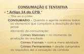 CONSUMAÇÃO E TENTATIVAmuraro.adv.br/fw_didatico/Aula 4 Direito Penal II.pdf · indenização, o processo penal não é o ambiente específico para definições de valores indenizatórios,