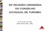 29ª REUNIÃO ORDINÁRIA DO CONSELHO …turismo.mg.gov.br/images/stories/conselho_turismo/29-a...PAUTA 1. Ações da SETUR 2. Apresentação sobre mercados prioritários 3. Minas 2016