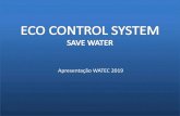 Apresentação WATEC 2019 - Eco Control System · 2020-05-22 · Nº Aptos. 4 dorm. / Pavto. 2 20 10 Nº de Banhos / Semana/ Pessoa Nº de Pavtos. Tipo / Casa Desperdício de água