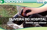 OLIVEIRA DO HOSPITAL - ECOXXI · “Semear para Crescer” é um projeto de sensibilização ambiental, no âmbito da comemoração do Dia Mundial da Bolota. O projeto é desenvolvido