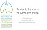 Avaliação Funcional na Asma Pediátrica.bkpsbpt.org.br/arquivos/pdf/cnped2019_d26_diegobrandenburg.pdf · •O diagnóstico de asma deve ser baseado em : •História de sintomas