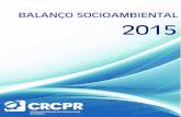 BALANÇO SOCIOAMBIENTAL 2015 - CRCPR€¦ · Curitiba - Paraná - 2016. Sumário. Apresentação ... teve evolução de 10,27% em relação ao ano anterior e houve superávit orçamentário