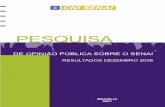 RESULTADOS DEZEMBRO 2006 · Pesquisa de opinião pública sobre o SENAI: resultados de dezembro de 2006 / SENAI. Departamento Nacional. – Brasília: SENAI/DN. 2007 56 p. : il. 1.