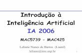Introdução à Inteligência Artificial IA 2006leliane/IAcurso2006/slides/Aula1.pdf · Artificial Intelligence A Modern Approach • AIMA - Stuart Russel and Peter Norvig - Prentice