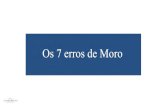 Os 7 erros de Moro - ConJur...defensores do ex-presidente Lula, protocolaram no Tribunal Regional Federal da 4ª Região (TRF-4), em Porto Alegre, as razões recursais da ação penal