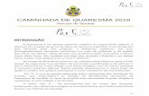CAMINHADA DE QUARESMA 2018 - Diocese de Setúbal · o 1º domingo . da Quaresma, em que será distribuída uma folha com a planificação de um cubo (anexo 1), cubo esse que representa