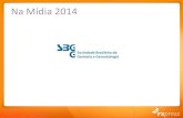 Na Mídia 2014 - SBGGsbgg.org.br/wp-content/uploads/2014/10/SBGG_NaMidia_2014.pdf · DESTAQUES Emissoras de TVs, Rádios, jornais, revistas, agências de notícias e portais de web