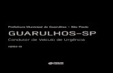 Prefeitura Municipal de Guarulhos - São Paulo GUARULHOS-SP€¦ · Prefeitura Municipal de Guarulhos - São Paulo GUARULHOS-SP Condutor de Veículo de Urgência AB103-19. Todos os