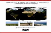 Anderson Pereira Portuguez TURISMO E AQUECIMENTO GLOBAL … · 2019-01-23 · efeitos do aquecimento global, mesmo sabendo de suas conseqüências. Assim como a infiltração mina