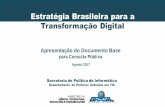 Agenda Digital brasileira...economia •Economia baseada em dados •Digitalização dos processos produtivos •Internet das Coisas •Plataformas digitais e economia colaborativa