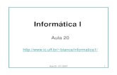 Aula20-Inf1bianca/informatica1/index_arquivos/Aula20-Inf1.pdf · • Algoritmos e linguagens de programação • Ciência da computação como disciplina • Execução condicional