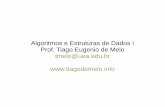 Algoritmos e Estruturas de Dados I Prof. Tiago Eugenio de ...tiagodemelo.info/wp-content/uploads/2020/02/aula1-complexidade-algoritmos.pdfO conteúdo dessa aula é parcialmente proveniente