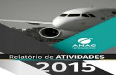 ATIVIDADES 2015 - Agência Nacional de Aviação Civil ANAC · A ANAC: histórico, estrutura e gestão estratégica 11 3. Instituições e Atores da Aviação Civil Brasileira 23