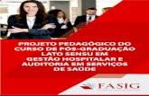 SUMÁRIO - FASIG€¦ · graduação em Gestão Hospitalar e Auditoria em serviços de saúde apresenta um currículo emba-sado nas características do mercado que visa conciliar