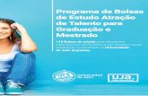 Programa de Bolsas de Estudo Atração de Talento · 2018-01-24 · e responsabilidade civil durante o período de vigência da bolsa de estudos. • Cursos gratuitos de espanhol