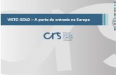 VISTO GOLD A porta de entrada na Europacrs-advogados.com/pdf/Golden-Visa-PT.pdf · Fazer uma marcação no Serviço de Estrangeiros e Fronteiras e requerer a concessão de Autorização