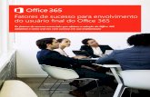 Fatores de sucesso para envolvimento do usuário …...Fatores de sucesso para envolvimento do usuário final do Office 365 Os fatores de sucesso essenciais que afetam a adoção do