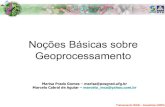 Noções Básicas sobre Geoprocessamentosites.florianopolis.ifsc.edu.br/agrimensura/files/2013/... · 2019-01-21 · Treinamento SIAD – Amazônia (2005) Geoprocessamento e SIG Geoprocessamento