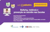 Bullying, Violência e Prevenção ao Suicídio nas Escolastelessaude.ba.gov.br/wp-content/uploads/2019/09/Web... · 2019-09-24 · Bullying, violência e prevenção ao suicídio