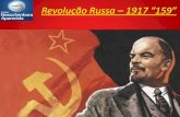 Revolução Russa –1917 “159” - SAGRADO · Revolução Socialista na Rússia. 168 e 169 Liderados por Trotsky o exército vermelho esmagou o Exército Branco e todos seus aliados