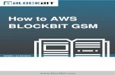 How to AWS BLOCKBIT GSM...Para mais informações contate: aws@blockbit.com. Para obter uma licença contate o canal de atendimento da BLOCKBIT. Para maiores informações sobre como