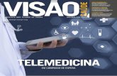 TELEMEDICINAvisaosaude.com.br/revista/visao-saude-v12.pdf · telemedicina, pois a atual, de 2002, está muito defasada em relação aos avanços tecnológicos nesses últimos 20 anos.