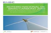 ROTEIRO NACIONAL DE BAIXO CARBONO 2050...O RNBC tem como objetivo o estudo prospetivo da viabilidade técnica e económica de trajetórias de redução das emissões de gases com efeito