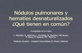 Nódulos pulmonares y hematíes desnaturalizados ¿Qué tienen ... pulmonares y esplenosis_Peset_12.… · Nódulos pulmonares y hematíes desnaturalizados ¿Qué tienen en común?