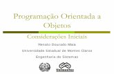 Programação Orientada a Objetosrenatomaia.net/arquivos/Unimontes/POO/1_Consideracoes_Iniciais.pdf · 17/08/2015 2/28 . Renato Dourado Maia – Programação Orientada a Objetos