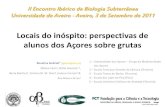 Locais do inóspito: perspectivas de alunos dos Açores ... do inóspit… · lista vermelha mundial - Presente em três grutas no Pico PHS . Fundação para a Ciência e Tecnologia