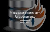 Meus casos e cases com Particionamento - PostgreSQLwiki.postgresql.org/images/0/00/Pgconfbr_2019_Meus_Casos_e_Cas… · Existe desde a versão 8.1 do Postgresql utilizando herança
