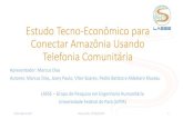 Estudo Tecno -Econômico para Conectar Amazônia Usando ... · Conectada – cabo fluvial. ProgramaEstadual: NAVEGAPARÁ conduzido pela PRODEPA e SECTET conduziu à melhoriade vários